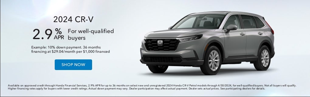 2024 CR-V 2.9% APR for well-qualified buyers